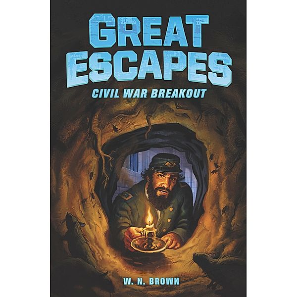 Great Escapes #3: Civil War Breakout / Great Escapes Bd.3, W. N. Brown