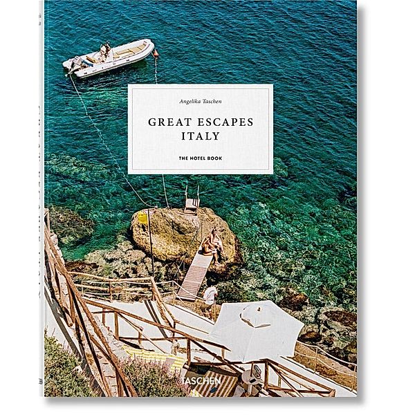 Great Escapes Italy. The Hotel Book, Great Escapes Italy. The Hotel Book