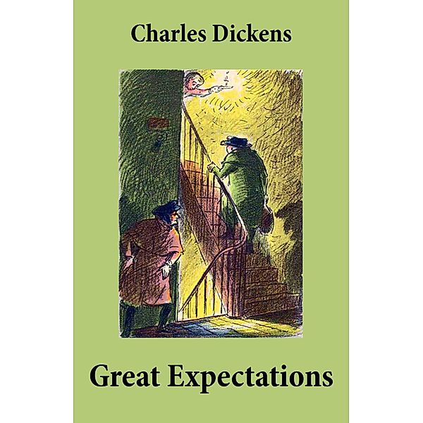 Great Expectations (Unabridged with the original illustrations by Charles Green), Charles Dickens