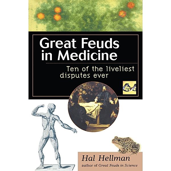 Great Feuds in Medicine, Hal Hellman