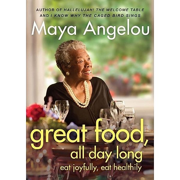 Great Food, All Day Long, Maya Angelou