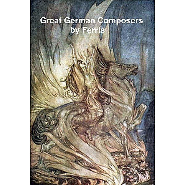 Great German Composers, George T. Ferris