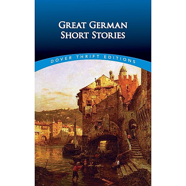 Great German Short Stories / Dover Thrift Editions: Short Stories
