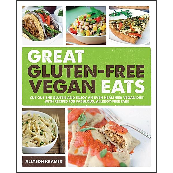 Great Gluten-Free Vegan Eats, Allyson Kramer