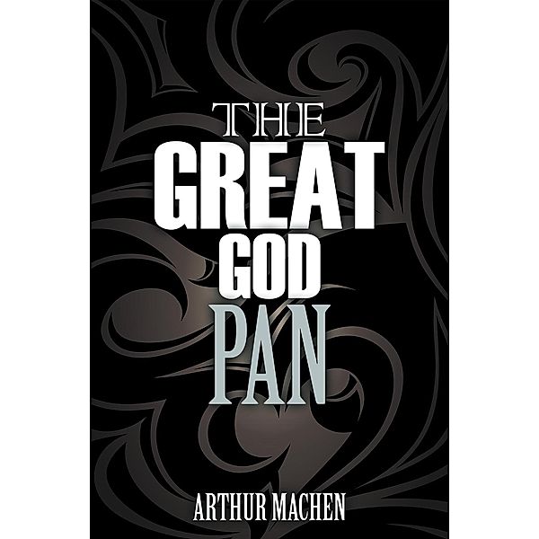 Great God Pan, Arthur Machen