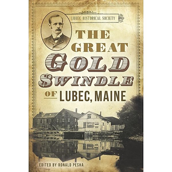 Great Gold Swindle of Lubec, Maine, Ronald Pesha
