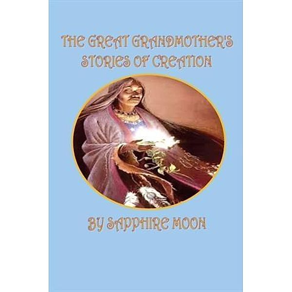 Great Grandmother's Stories of Creation, Sapphire Moon