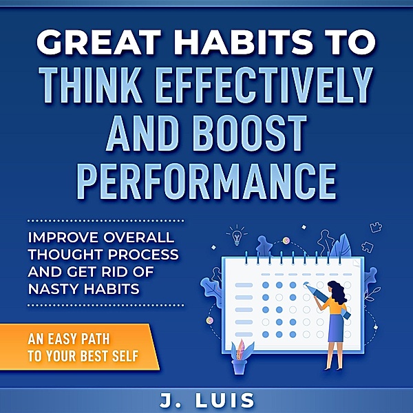 Great Habits to Think Effectively and Boost Performance, J. Luis Sanchez