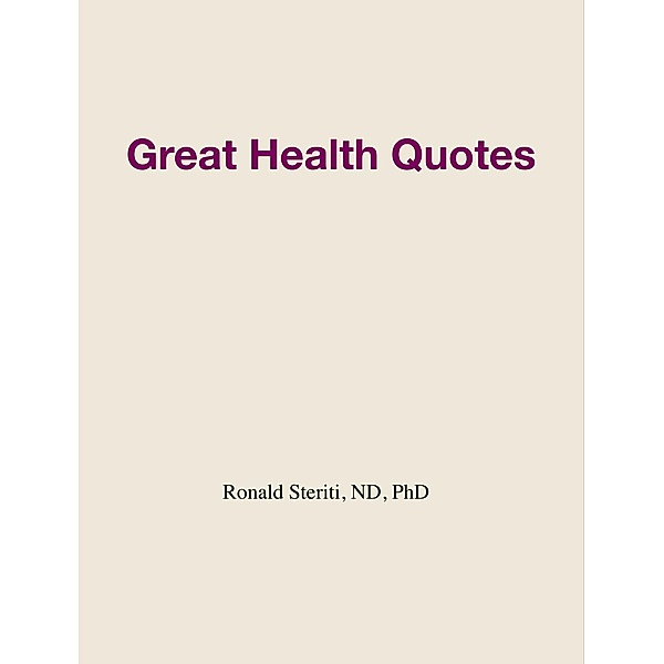Great Health Quotes, Ronald Steriti