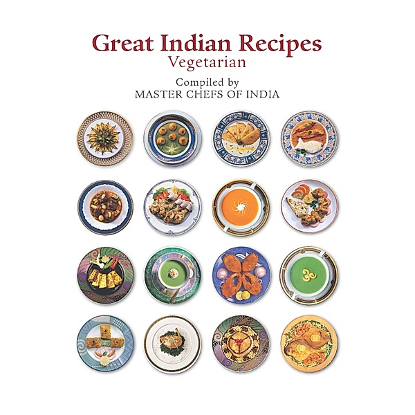 Great Indian Recipes: Vegetarian, Masterchefs of India