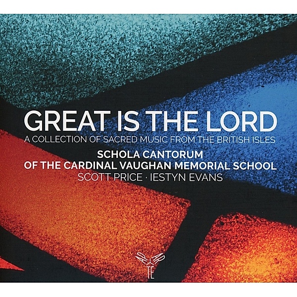 Great Is The Lord (British Sacred), Schola Cantorum Of The Cardinal Vaughan Memorial S