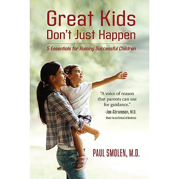 Great Kids Don't Just Happen, MD Paul Smolen