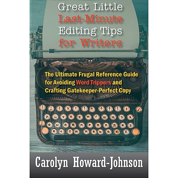 Great Little Last-Minute Editing Tips for Writers, Carolyn Howard-Johnson