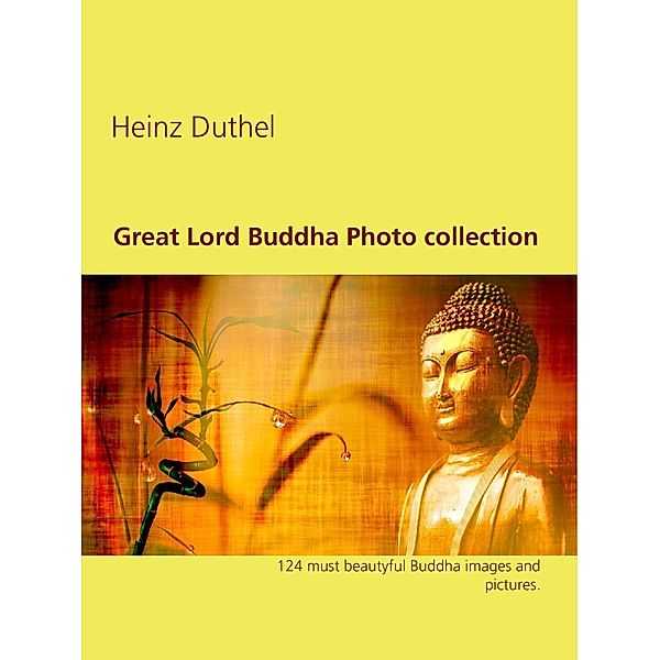 Great Lord Buddha Photo collection, Heinz Duthel