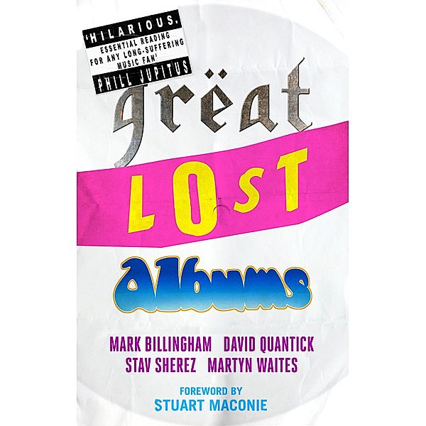 Great Lost Albums, Mark Billingham, David Quantick, Martyn Waites, Stav Sherez