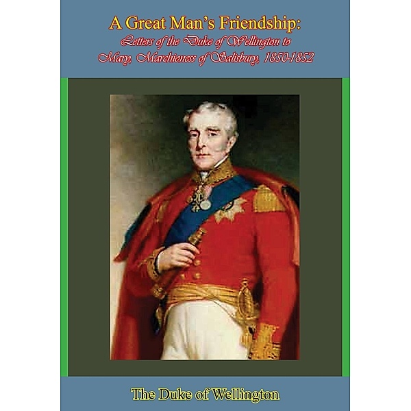 Great Man's Friendship, The Duke Of Wellington