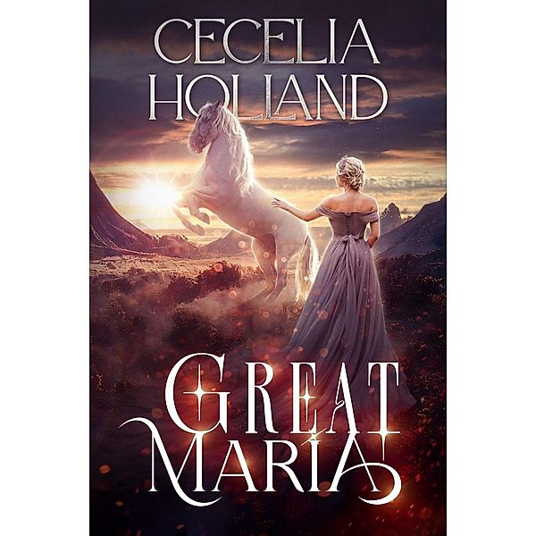 Great Maria, Cecelia Holland