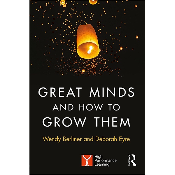 Great Minds and How to Grow Them, Wendy Berliner, Deborah Eyre