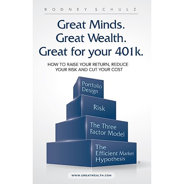 Great Minds. Great Wealth. Great for Your 401K., Rodney Schulz