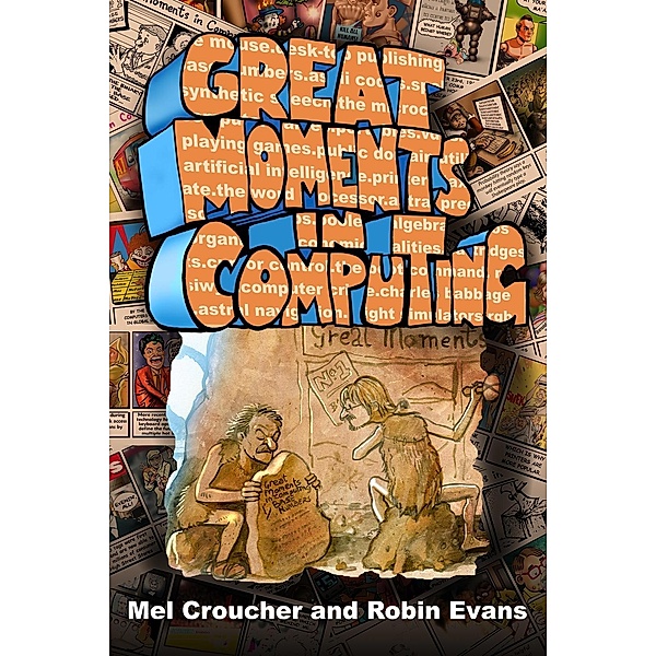 Great Moments in Computing / Inspired: the collected artwork of Mel Croucher and Robin Evans, Mel Croucher