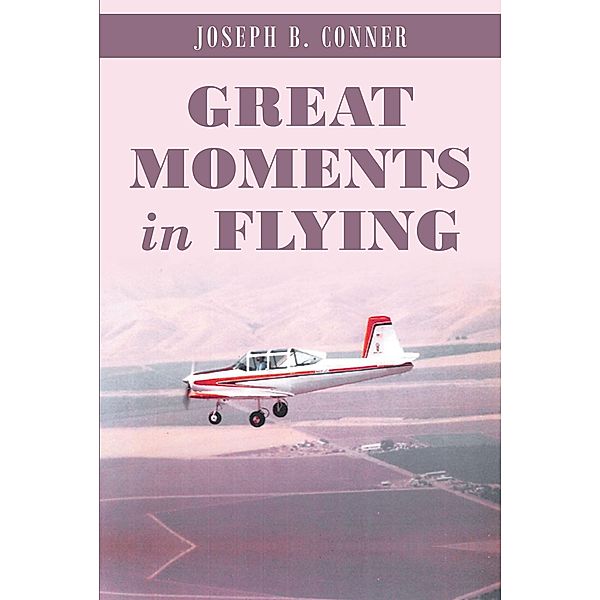 Great Moments in Flying, Joseph B. Conner