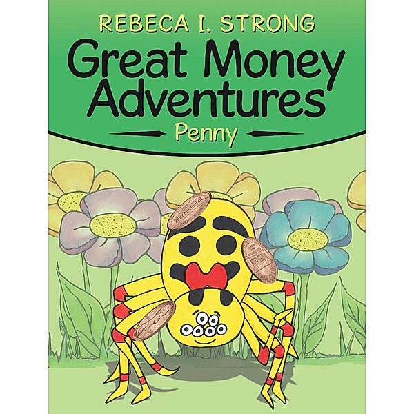 Great Money Adventures, Rebeca I. Strong