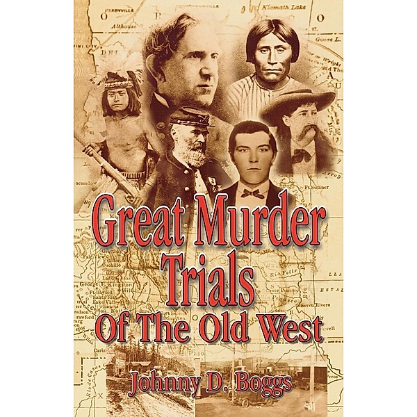Great Murder Trials of the Old West, Johnny D. Boggs