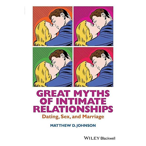 Great Myths of Intimate Relationships / Great Myths in Psychology, Matthew D. Johnson