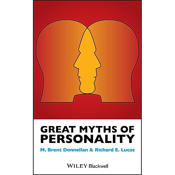 Great Myths of Personality / Great Myths in Psychology, M. Brent Donnellan, Richard E. Lucas