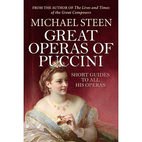 Great Operas of Puccini, Michael Steen