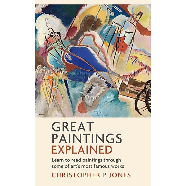 Great Paintings Explained (Looking at Art) / Looking at Art, Christopher P Jones