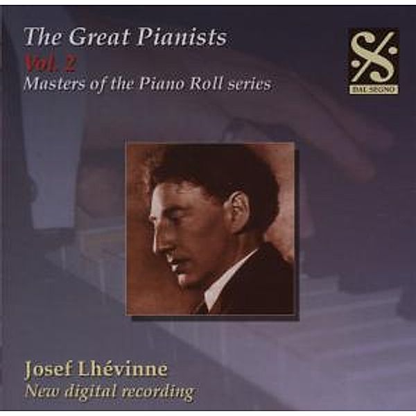 Great Pianists Vol.2/Josef Lhe, Josef Lhévinne