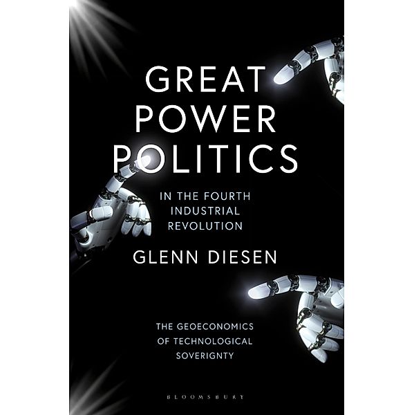 Great Power Politics in the Fourth Industrial Revolution, Glenn Diesen