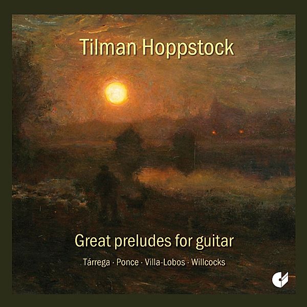 Great Preludes For Guitar, Tilman Hoppstock