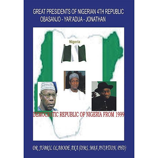 Great Presidents of Nigerian 4Th Republic, Jubril Olabode Aka