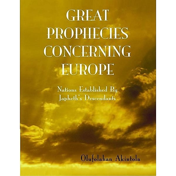 Great Prophecies Concerning Europe, Olufolahan Akintola