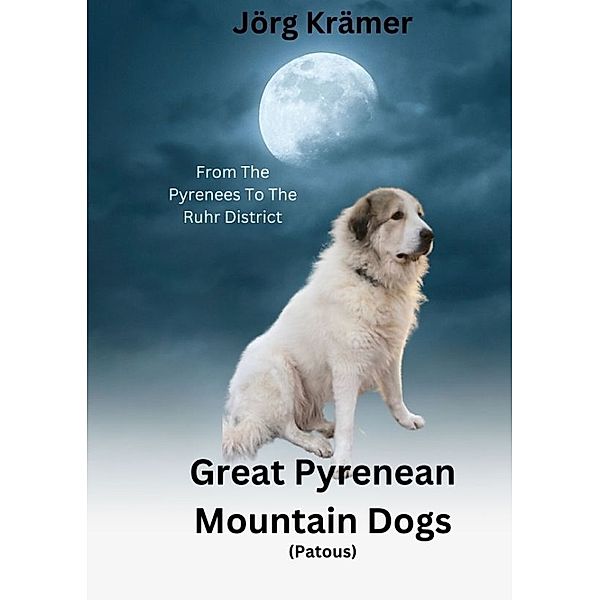 Great Pyrenean  Mountain Dogs, Jörg Krämer