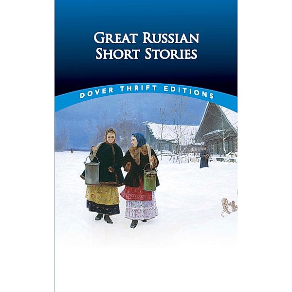 Great Russian Short Stories / Dover Thrift Editions: Short Stories