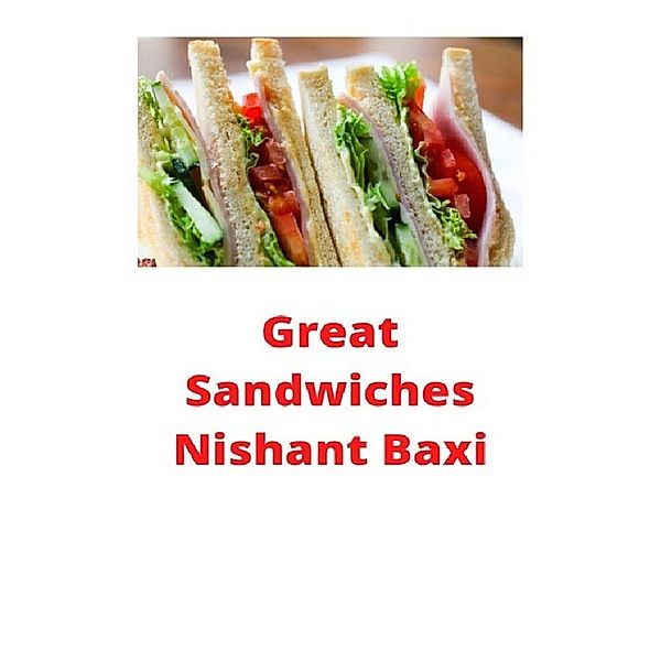 Great Sandwiches, Nishant Baxi