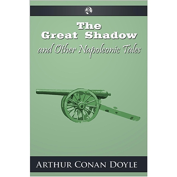 Great Shadow and Other Napoleonic Tales / Andrews UK, Arthur Conan Doyle
