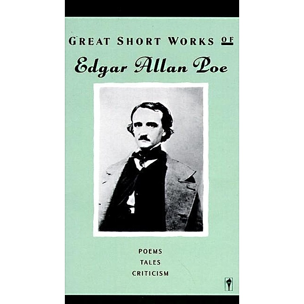 Great Short Works of Edgar Allan Poe, Edgar Allan Poe