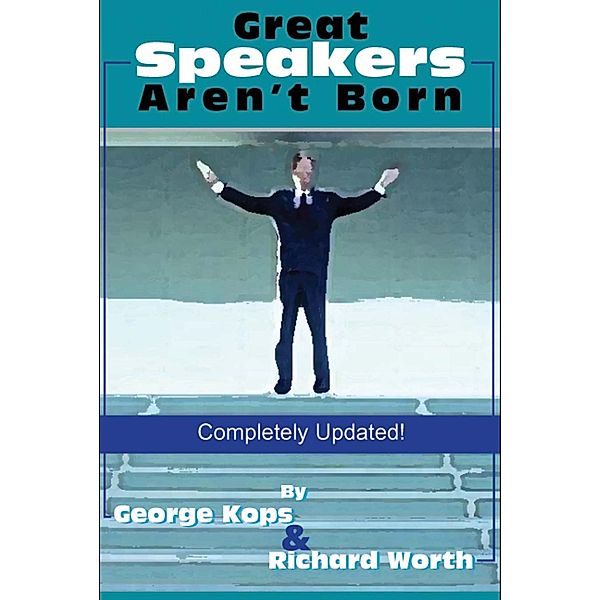 Great Speakers are not born, George Kops