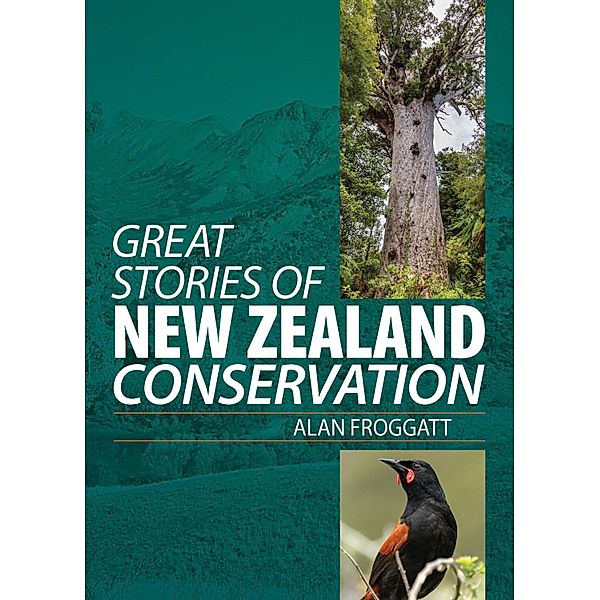 Great Stories of New Zealand Conservation, Alan Froggatt
