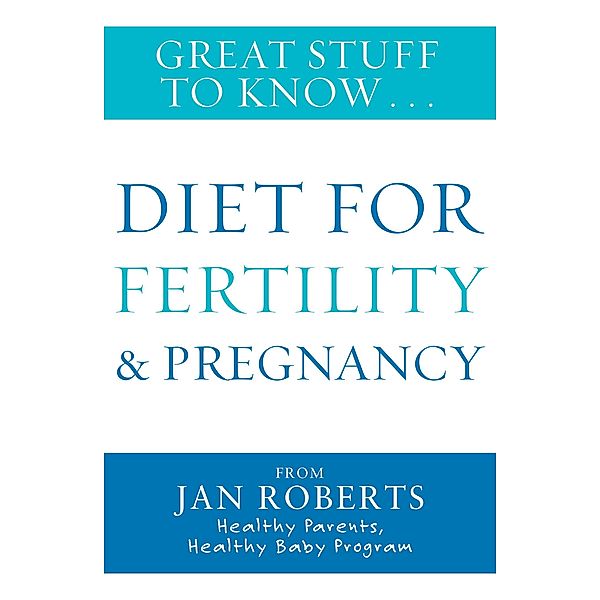 Great Stuff to Know: Diet for Fertility & Pregnancy / Puffin Classics, Jan Roberts