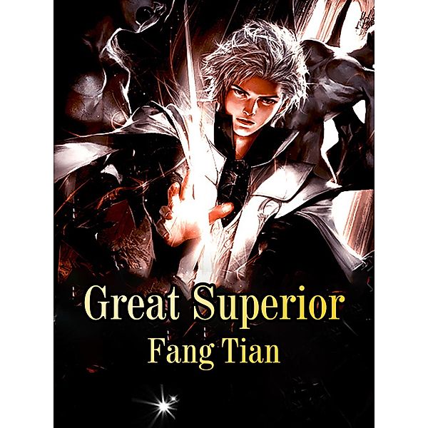 Great Superior, Fang Tian