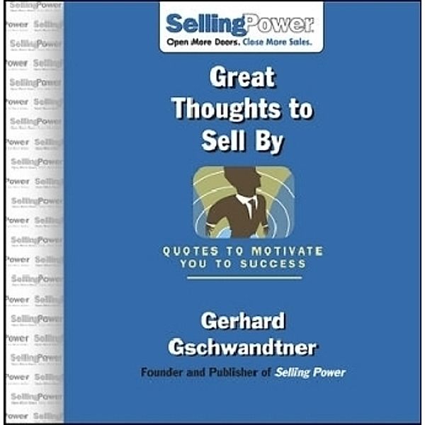 Great Thoughts to Sell By, Gerhard Gschwandtner