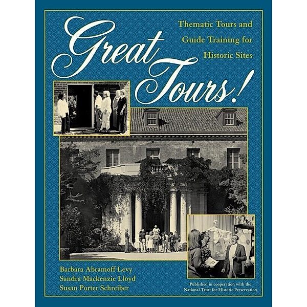 Great Tours! / American Association for State and Local History, Barbara Abramoff Levy, Sandra Mackenzie Lloyd, Susan Porter Schreiber