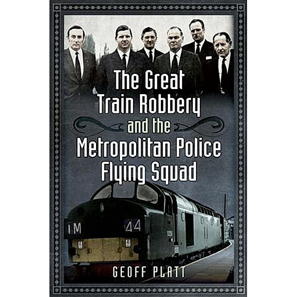 Great Train Robbery and the Metropolitan Police Flying Squad, Geoff Platt