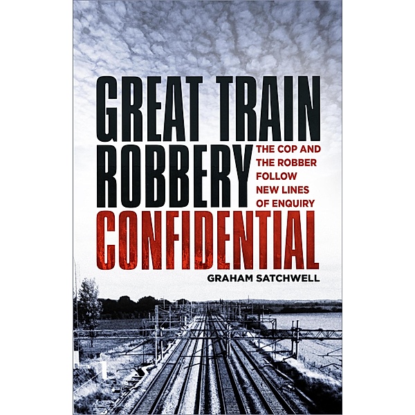 Great Train Robbery Confidential, Graham Satchwell