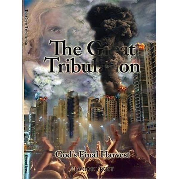 Great Tribulation, Elwood Trost